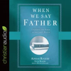 When_We_Say_Father