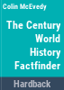 The_Century_world_history_factfinder
