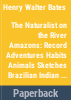 The_naturalist_on_the_River_Amazons
